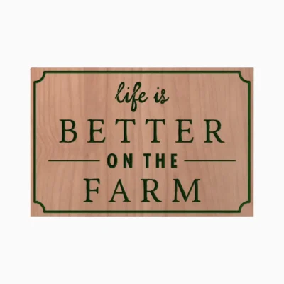 Life is Better on the Farm