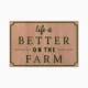 Life is Better on the Farm