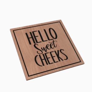 Hello Sweet Cheeks