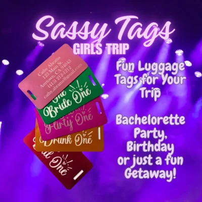 Sassy Tags Girls Trip