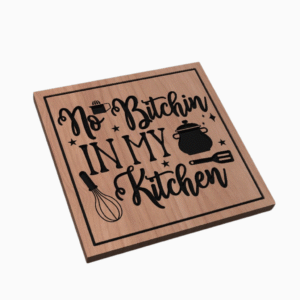 No Bitchin' in my Kitchen