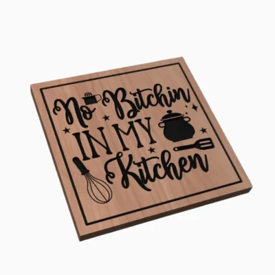No Bitchin' in my Kitchen