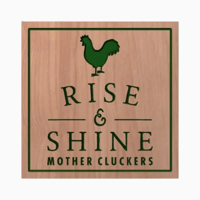Rise and Shine, Mother Cluckers