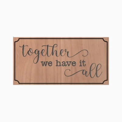 Together We Have It All