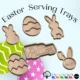 Easter Serving Trays