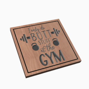 I Only Do Butt Stuff at the Gym